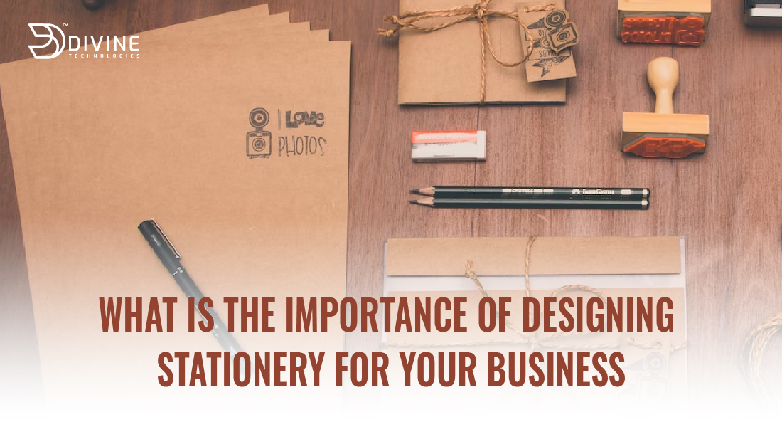 What is The Importance of Designing Stationery for Your Business?